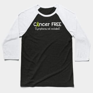 Cancer FREE- Lymphoma Cancer Gifts Lymphoma Cancer Awareness Baseball T-Shirt